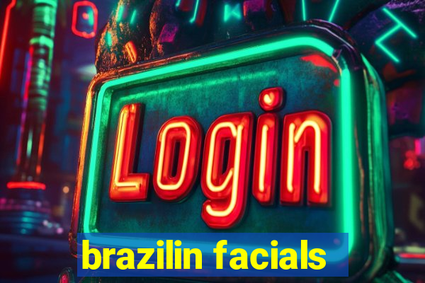 brazilin facials